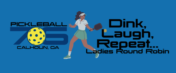 Dink, Laugh, Repeat-Ladies Round Robin